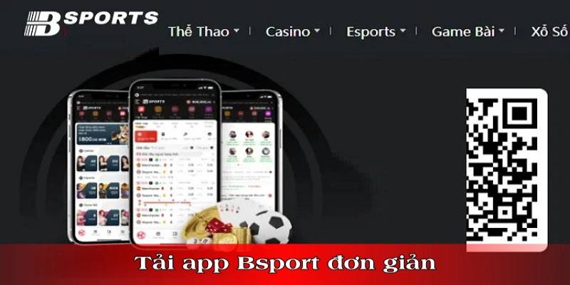 Chỉ dẫn các bước tải app Bsports hiệu quả nhanh chóng